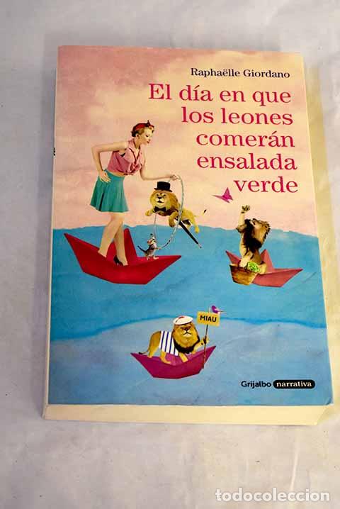 B&uuml;cher: El d&iacute;a en que los leones comer&aacute;n ensalada verde.- Giordano, Raphaelle