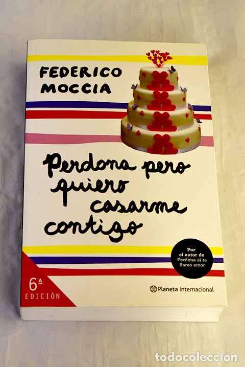 B&uuml;cher: Perdona pero quiero casarme contigo.- Moccia, Federico