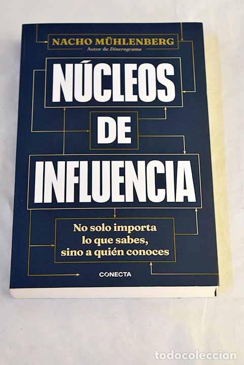 Livros em segunda m&atilde;o: N&uacute;cleos de influencia: no solo importa lo que sabes, sino a qui&eacute;n conoces.- Muhlenberg, Nacho