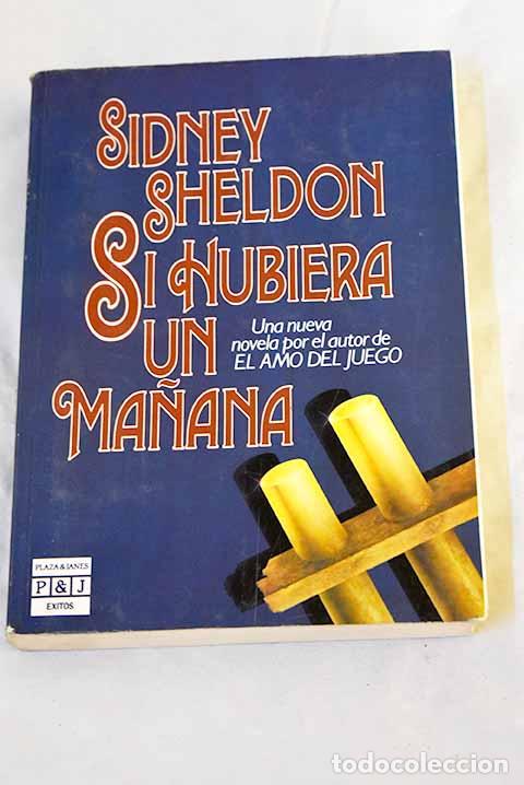 Livros em segunda m&atilde;o: Si hubiera un ma&ntilde;ana.- Sheldon, Sidney