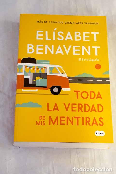 Livros em segunda m&atilde;o: Toda la verdad de mis mentiras.- Benavent, El&iacute;sabet