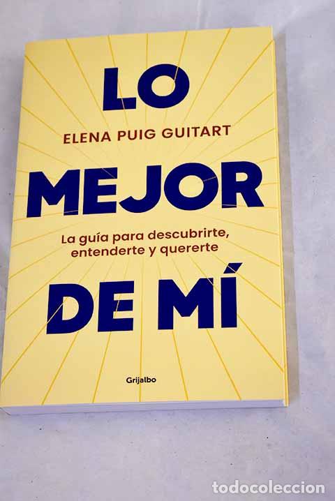 Livros em segunda m&atilde;o: Lo mejor de m&iacute;: la gu&iacute;a para descubrirte, entenderte y quererte.- Puig Guitart, Elena