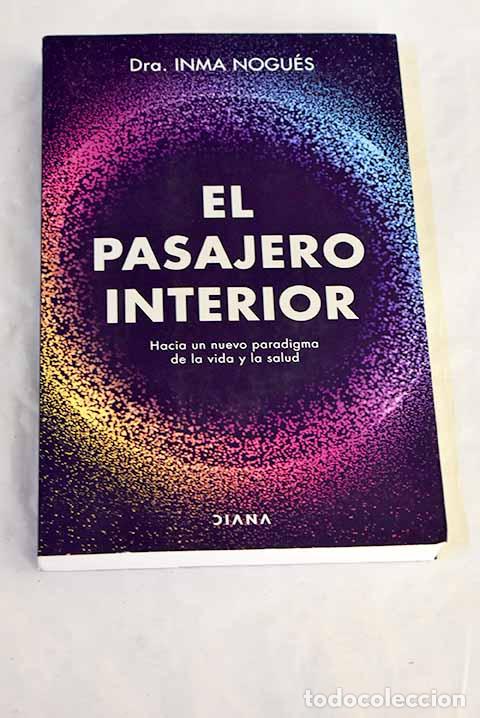 Livros em segunda m&atilde;o: El pasajero interior: Hacia un nuevo paradigama de la vida y la salud.- Nogu&eacute;s, Inmaculada