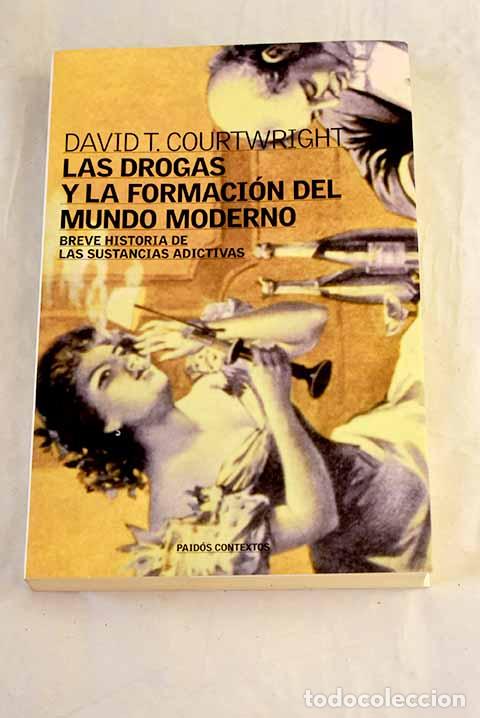Livros em segunda m&atilde;o: Las drogas y la formaci&oacute;n del mundo moderno: breve historia de las sustancias adictivas