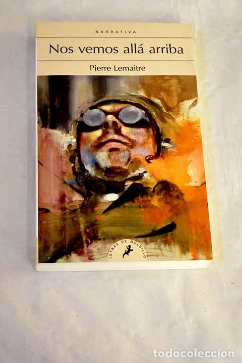 B&uuml;cher: Nos vemos all&aacute; arriba.- Lemaitre, Pierre