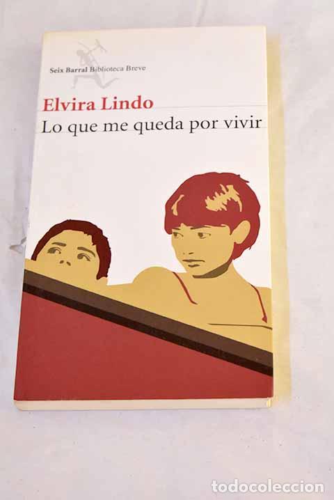 B&uuml;cher: Lo que me queda por vivir.- Lindo, Elvira
