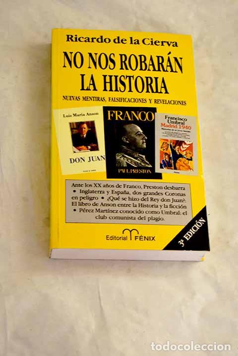 B&uuml;cher: No nos robar&aacute;n la historia.- Cierva, Ricardo de la