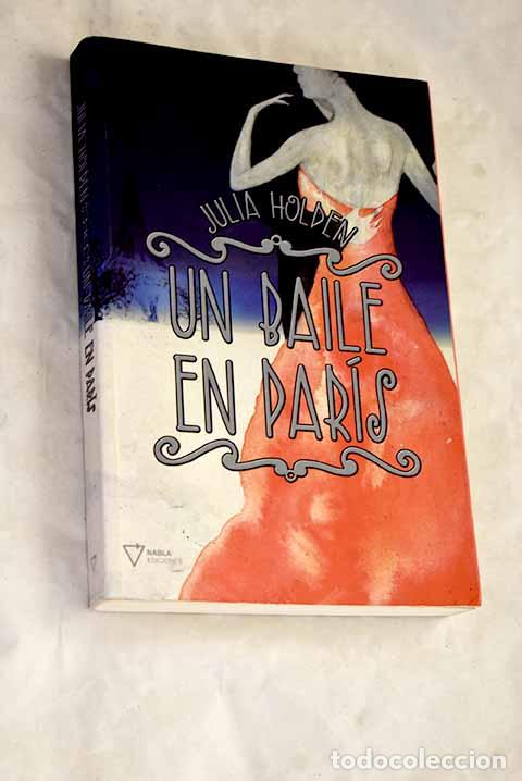 B&uuml;cher: Un baile en Par&iacute;s: Holden, Julia.- Holden, Julia