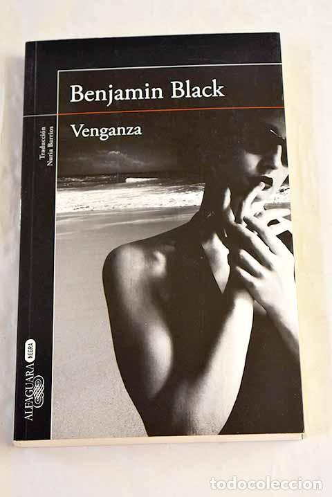 books: Venganza: Black, Benjamin.- Black, Benjamin