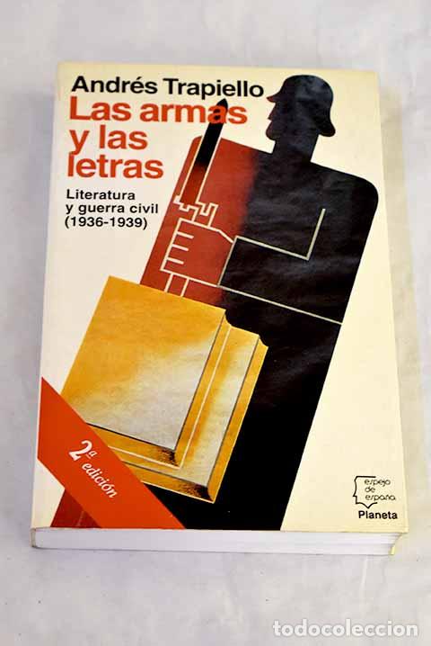 books: Las armas y las letras: literatura y Guerra Civil (1936-1939).- Trapiello, Andr&eacute;s