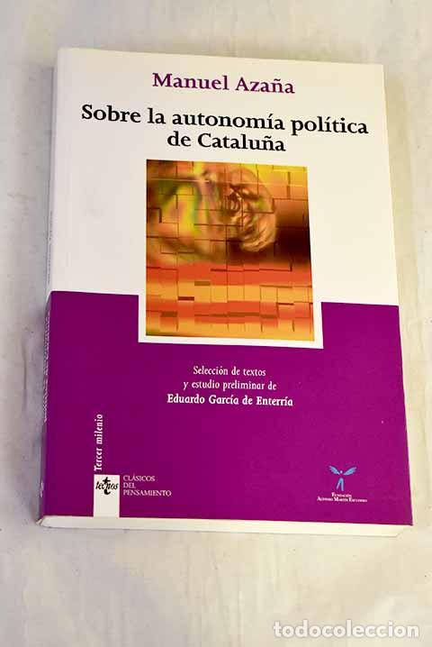books: Sobre la autonom&iacute;a pol&iacute;tica de Catalu&ntilde;a.- Aza&ntilde;a, Manuel