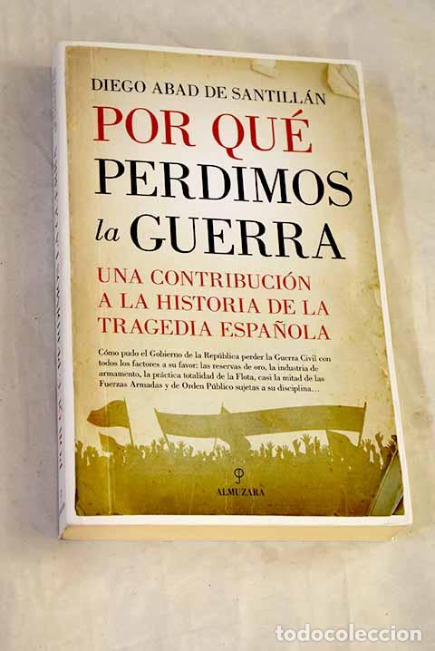 books: Por qu&eacute; perdimos la guerra: una contribuci&oacute;n a la historia de la tragedia espa&ntilde;ola