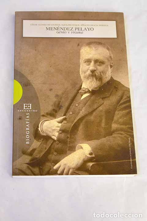 books: Men&eacute;ndez Pelayo, genio y figura.- Alonso de los R&iacute;os, C&eacute;sar