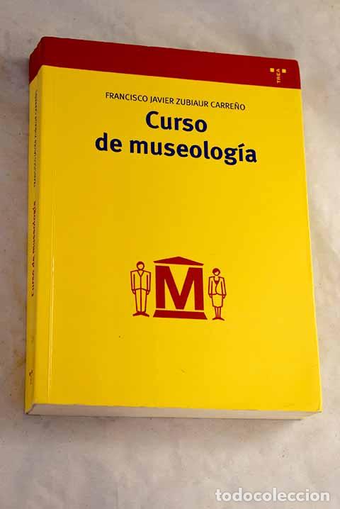 books: Curso de museolog&iacute;a: Zubiaur Carre&ntilde;o, Francisco Javier.- Zubiaur Carre&ntilde;o, Francisco Javier