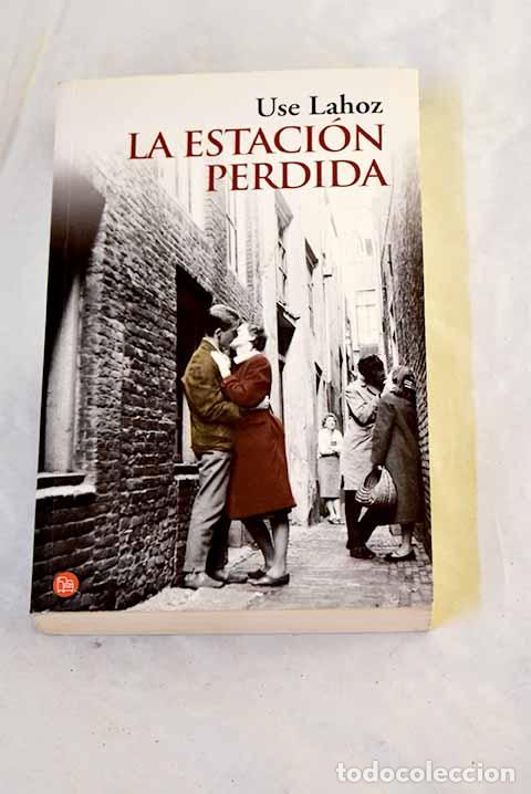 books: La estaci&oacute;n perdida: Lahoz, Use.- Lahoz, Use