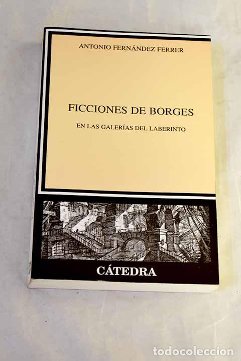 books: Ficciones de Borges: en las galer&iacute;as del laberinto.- Fern&aacute;ndez Ferrer, Antonio