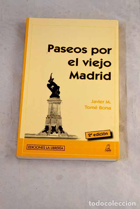 books: Paseos por el viejo Madrid.- Tom&eacute; Bona, Javier M.