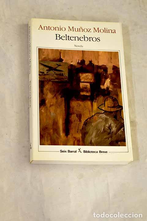 Libros: Beltenebros: Mu&ntilde;oz Molina, Antonio.- Mu&ntilde;oz Molina, Antonio