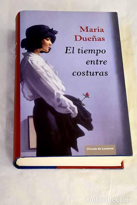 Libri di seconda mano: El tiempo entre costuras.- Due&ntilde;as, Mar&iacute;a