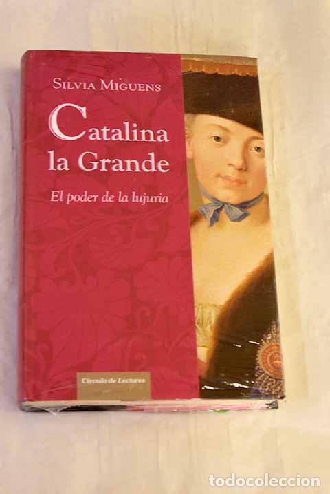 Livros em segunda m&atilde;o: Catalina la Grande: el poder de la lujuria.- Miguens, Silvia