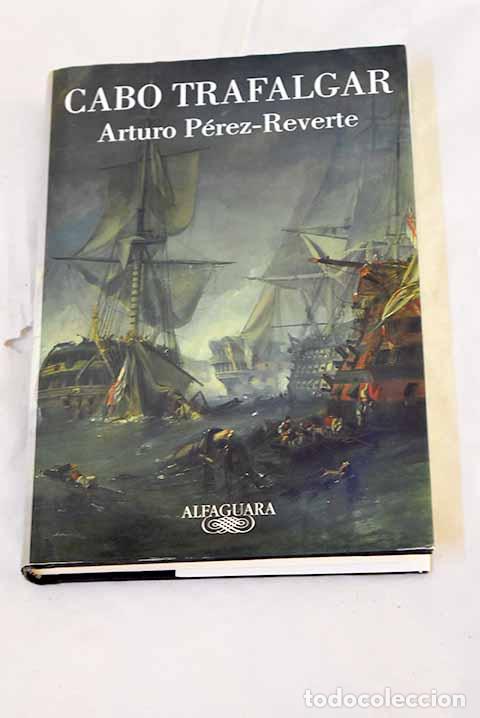 Livros em segunda m&atilde;o: Cabo Trafalgar: un relato naval.- P&eacute;rez-Reverte, Arturo