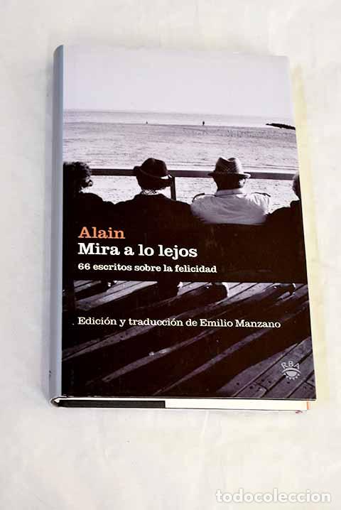 Livres: Mira a lo lejos: 66 escritos sobre la felicidad.- Alain