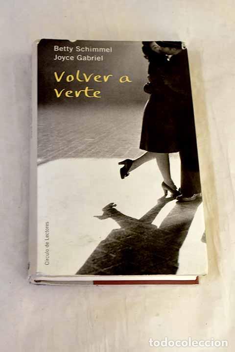 Livres: Volver a verte: Schimmel, Betty.- Schimmel, Betty