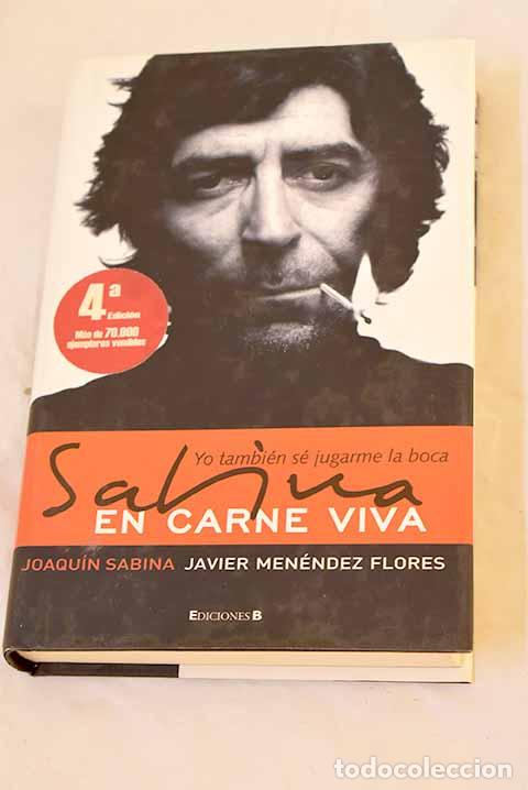Livros em segunda m&atilde;o: Sabina en carne viva: yo tambi&eacute;n s&eacute; jugarme la boca.- Sabina, Joaqu&iacute;n