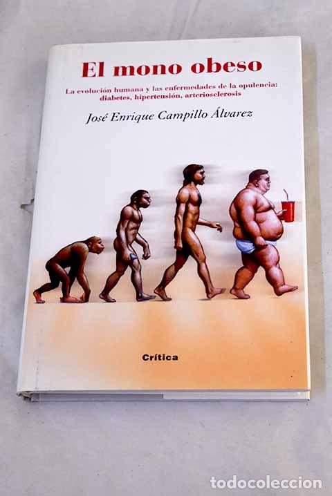 Livros em segunda m&atilde;o: El mono obeso: la evoluci&oacute;n humana y las enfermedades de la opulencia : diabetes, hipertensi&oacute;n