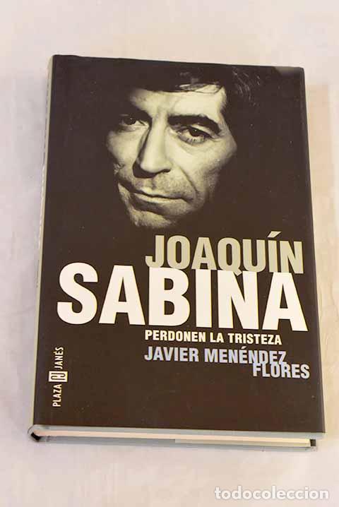 Livros em segunda m&atilde;o: Joaqu&iacute;n Sabina: perdonen la tristeza.- Men&eacute;ndez Flores, Javier