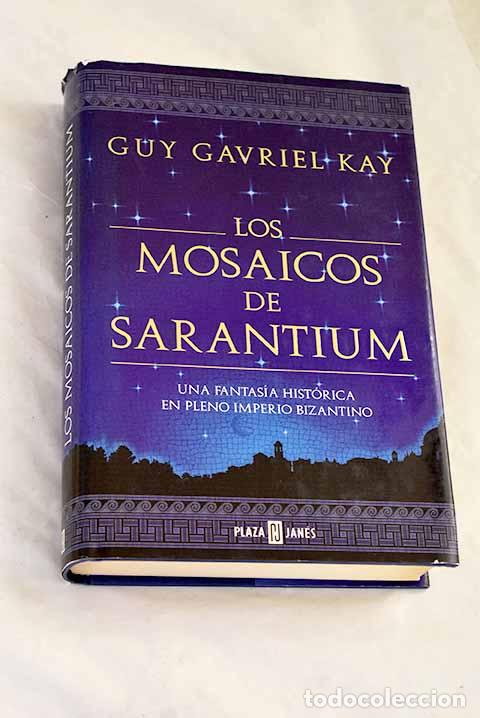 Libros: Los mosaicos de Sarantium.- Kay, Guy Gavriel