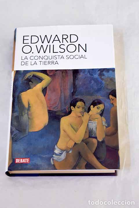 Libros: La conquista social de la Tierra: &iquest;de d&oacute;nde venimos? &iquest;qu&eacute; somos? &iquest;ad&oacute;nde vamos?