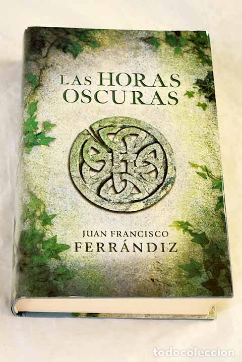 Libros: Las horas oscuras: Ferr&aacute;ndiz Pascual, Juan Fran.- Ferr&aacute;ndiz Pascual, Juan Fran