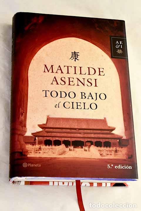books: Todo bajo el cielo: Asensi, Matilde.- Asensi, Matilde