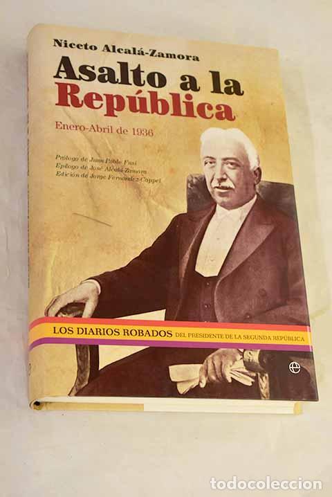 books: Asalto a la Rep&uacute;blica: enero-abril de 1936 .- Alcal&aacute; Zamora, Niceto