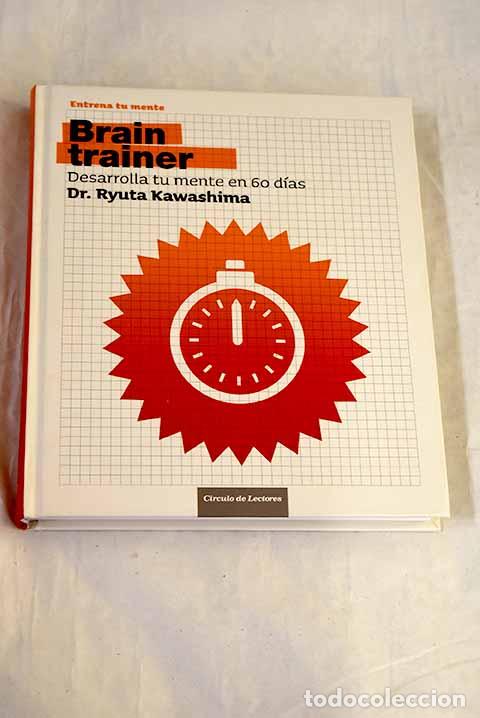 Libros: Brain trainer: desarrolla tu mente en 60 d&iacute;as.- Kawashima, Ryuta