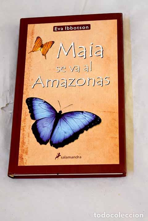 Livres: Maia se va al Amazonas.- Ibbotson, Eva