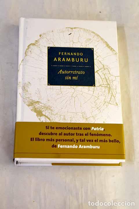 Livres: Autorretrato sin m&iacute;: Aramburu, Fernando.- Aramburu, Fernando