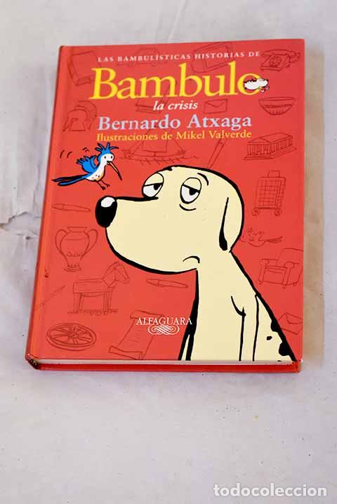 Libros: Las bambul&iacute;sticas historias de Bambulo la crisis.- Atxaga, Bernardo
