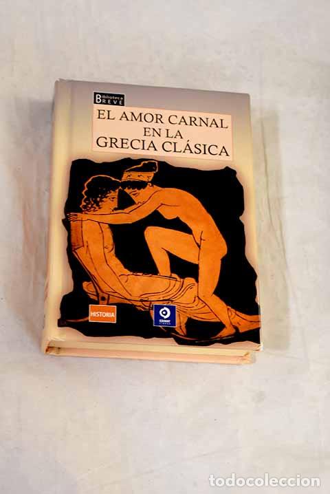 Libros: El amor carnal en la Grecia cl&aacute;sica.- L&oacute;pez Trujillo, Fernando