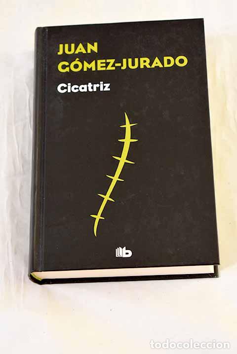 Libros: Cicatriz: G&oacute;mez-Jurado, Juan.- G&oacute;mez-Jurado, Juan