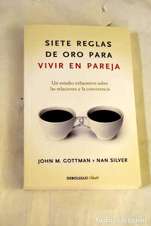 Livres: Siete reglas de oro para vivir en pareja.- Gottman, John Mordechai