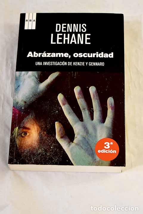 Livros em segunda m&atilde;o: Abr&aacute;zame, oscuridad: Lehane, Dennis.- Lehane, Dennis