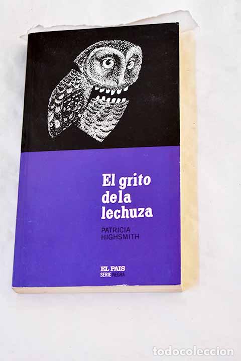 B&uuml;cher: El grito de la lechuza.- Highsmith, Patricia