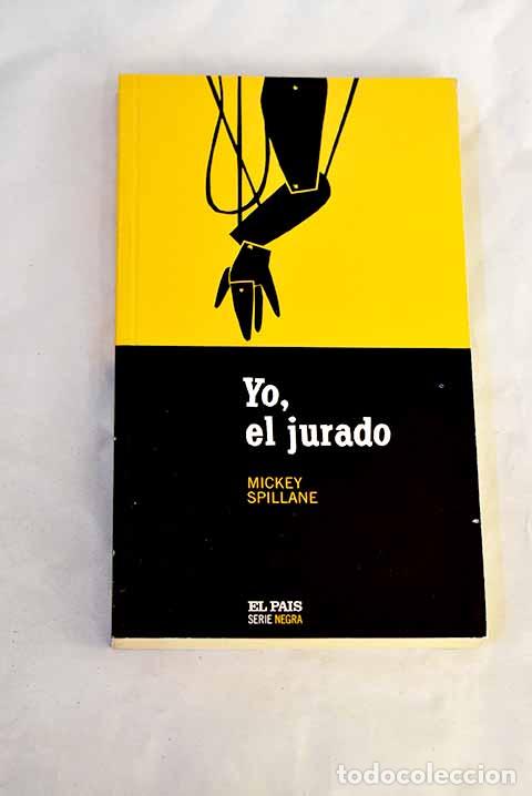 B&uuml;cher: Yo, el jurado: Spillane, Mickey.- Spillane, Mickey