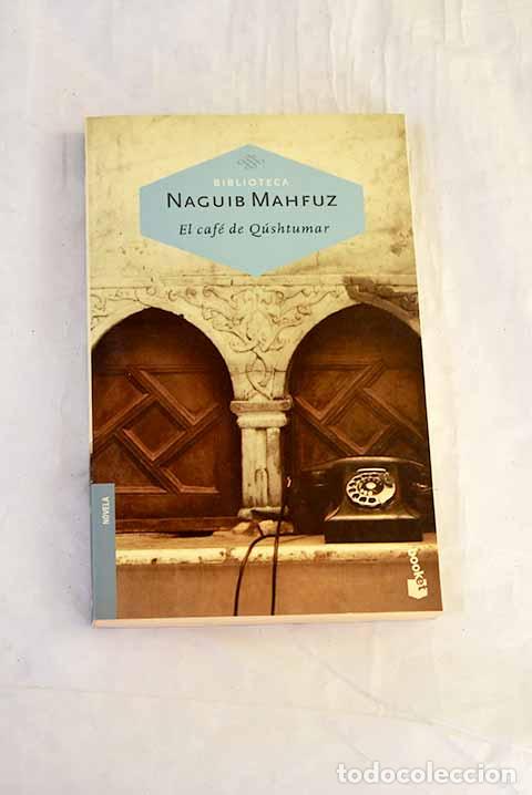Livros em segunda m&atilde;o: El caf&eacute; de Q&uacute;shtumar.- Mahfuz, Naguib