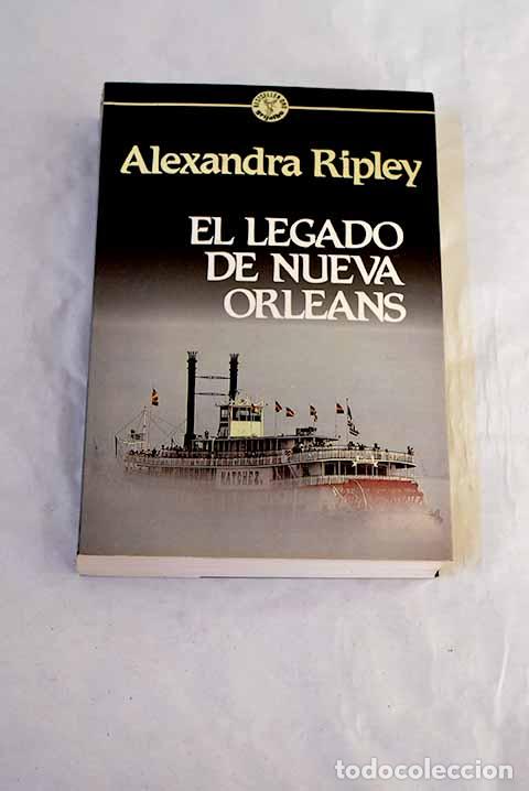 Libros: El legado de Nueva Orleans.- Ripley, Alexandra