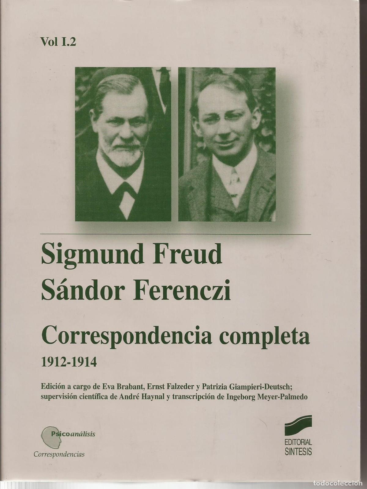 Libros: Correspondencia completa 1912-1914 Volumen I. 2 - Sigmund Freud; S&aacute;ndor Ferenczi