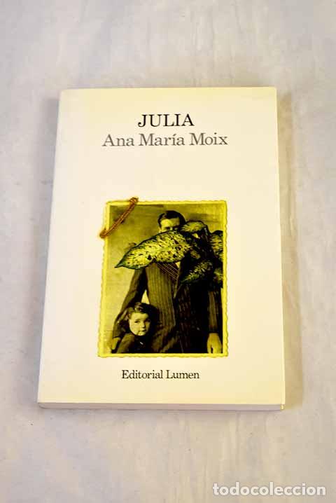 Libros: Julia: Moix, Ana Mar&iacute;a.- Moix, Ana Mar&iacute;a