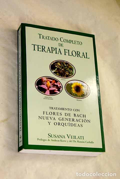 Libros: Tratado completo de terapia floral: tratamiento con flores de Bach, nueva generaci&oacute;n y orqu&iacute;deas